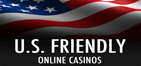 us friendly casinos.